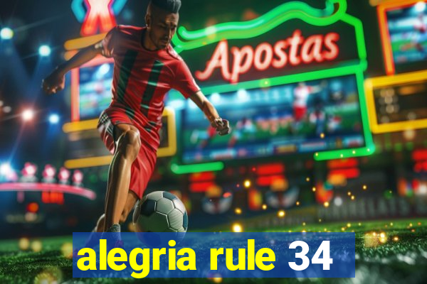 alegria rule 34